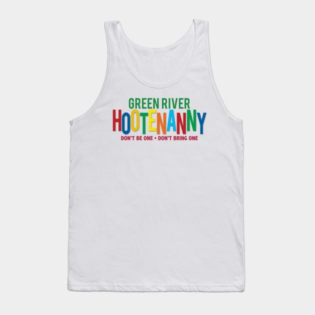 Hootenanny Don't Be One Don't Bring One Tank Top by Bigrafx